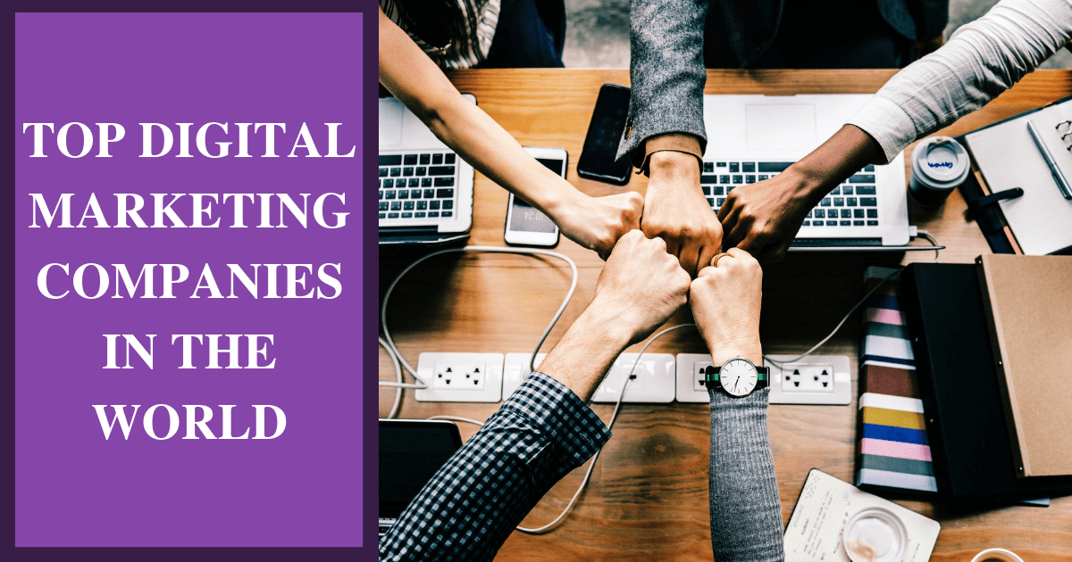 Top digital marketing companies in the world
