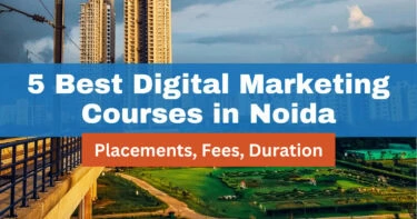 Top 5 digital marketing courses in noida. Placements, fees and duration