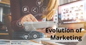 Evolution of marketing